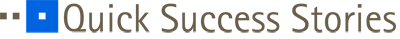 Quick Success Stories